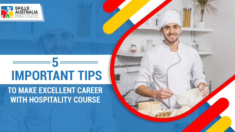 5 important tips to make an excellent career with a hospitality course