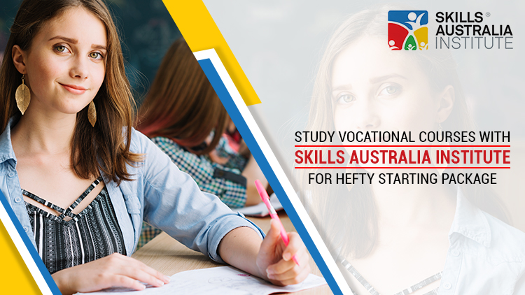 Study Vocational Courses With Skills Australia Institute For Hefty Starting Packages