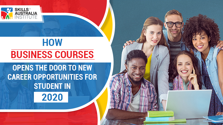 How business courses open the door to new career opportunities for students in 2020?