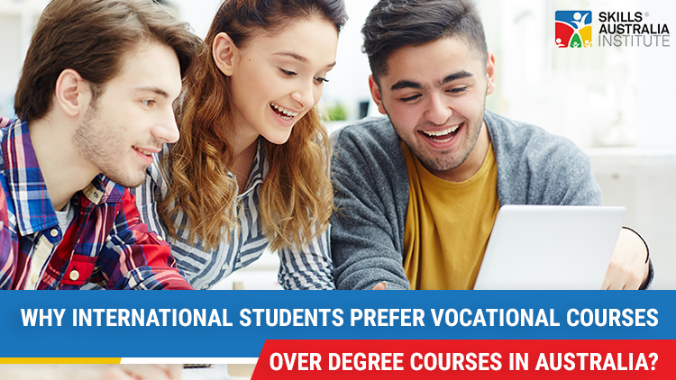 Why International Students prefer vocational courses over degree courses in Australia?