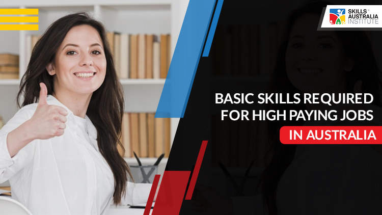 Basic Skills Required for High Paying Jobs in Australia